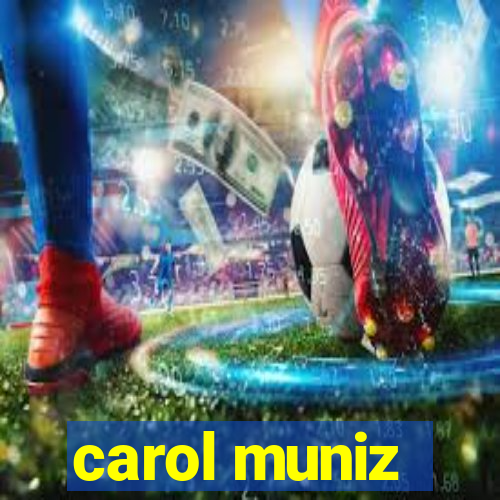 carol muniz
